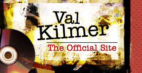 The Official Val Kilmer Homepage!